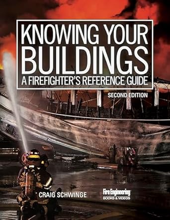 Knowing Your Buildings A Firefighters Reference Guide