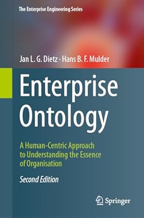 enterprise ontology a human centric approach to understanding the essence of organisation 1st edition jan l g