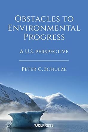 obstacles to environmental progress a us perspective 1st edition peter c schulze 1800082096, 978-1800082090