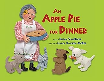 an apple pie for dinner 1st edition susan vanhecke ,carol baicker mckee 1477810536, 978-1477810538