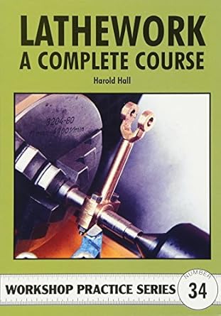 lathework a complete course 1st edition harold hall 1854862308, 978-1854862303