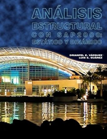 analisis estructural con sap2000 estatico y dinamico 1st edition dr drianfel e vazquez ,dr luis e suarez