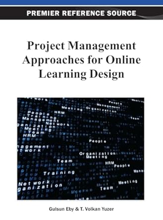 project management approaches for online learning design 1st edition gulsun eby ,t volkan yuzer 1466628308,
