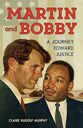 martin and bobby a journey toward justice 1st edition claire murphy 1641605251, 978-1641605250