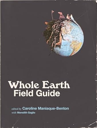 whole earth field guide 1st edition caroline maniaque benton ,meredith gaglio 0262529289, 978-0262529280