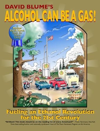alcohol can be a gas fueling an ethanol revolution for the 21st century 1st edition david blume ,michael