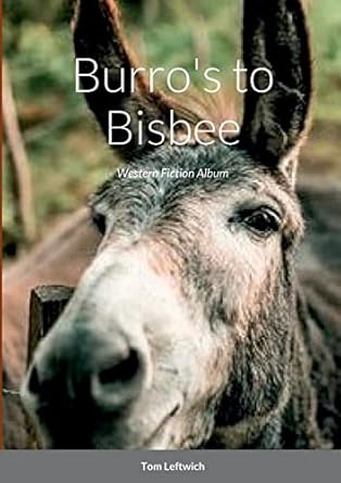burros to bisbee western fiction album 1st edition tom leftwich 1678168432, 978-1678168438