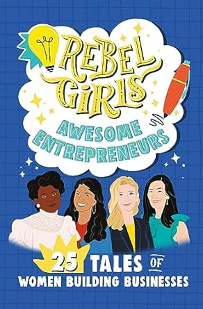 rebel girls awesome entrepreneurs 25 tales of women building businesses 1st edition rebel girls ,sandra oh