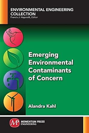 emerging environmental contaminants of concern 1st edition alandra kahl 1947083449, 978-1947083448