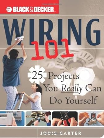 black and decker wiring 101 25 projects you really can do yourself 1st edition jodie carter 1589232461,