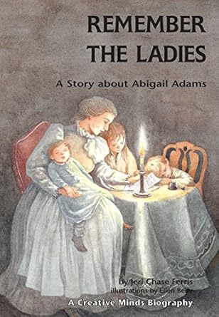 remember the ladies a story about abigail adams 1st edition jeri ferris ,ellen beier 1575055589,