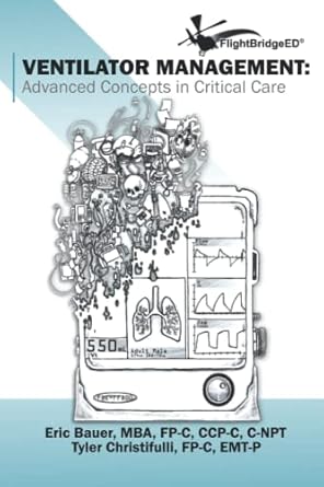 ventilator management advanced concepts in critical care 1st edition eric bauer ,tyler christifulli