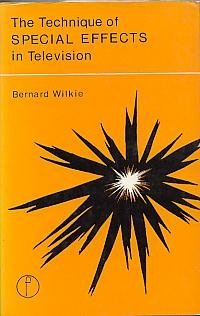 the technique of special effects in television 1st edition bernard wilkie 0240507134, 978-0240507132