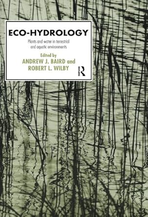 eco hydrology 1st edition robert l wilbyandrew j baird 0415162734, 978-0415162739