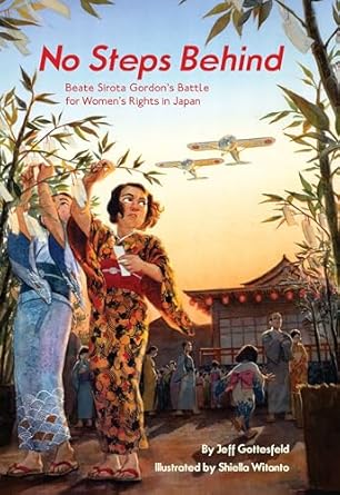 no steps behind beate sirota gordons battle for womens rights in japan 1st edition jeff gottesfeld ,shiella