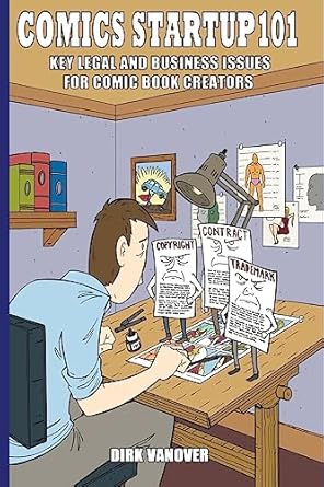 comics startup 101 key legal and business issues for comic book creators 1st edition dirk vanover 1536998109,