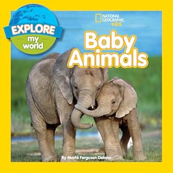 explore my world baby animals 1st edition marfe ferguson delano 1426320469, 978-1426320460