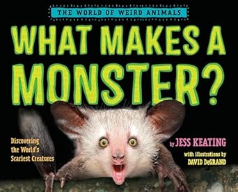 what makes a monster discovering the worlds scariest creatures 1st edition jess keating 0553512307,