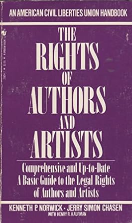 the rights of authors and artists the basic aclu guide to the legal rights of authors and artists 1st edition