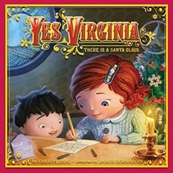 yes virginia there is a santa claus a christmas holiday book for kids 1st edition chris plehal ,james