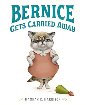 bernice gets carried away 1st edition hannah e harrison 0803739168, 978-0803739161