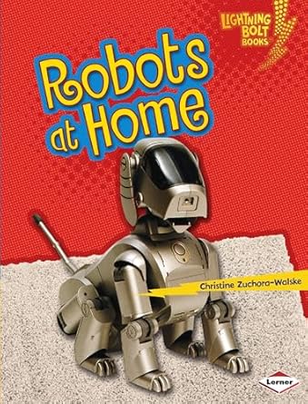 robots at home robots everywhere 1st edition christine zuchora walske 1467740543, 978-1467740548
