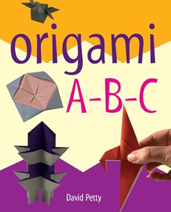 origami a b c 1st edition david petty 1402735634, 978-1402735639