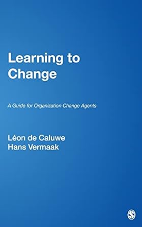 learning to change a guide for organization change agents 1st edition leon de caluwe ,j hans g vermaak