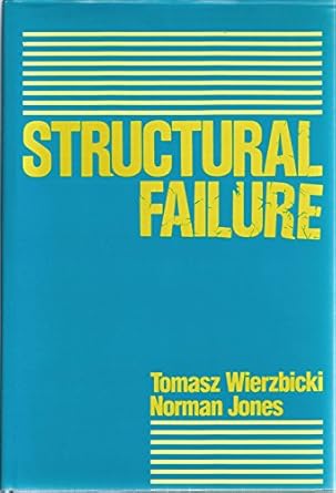 structural failure 1st edition tomasz wierzbicki ,norman jones 0471637335, 978-0471637332
