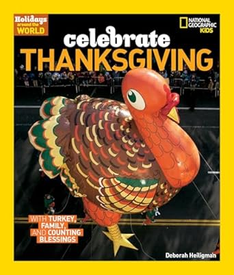holidays around the world celebrate thanksgiving 1st edition deborah heiligman 1426328478, 978-1426328473