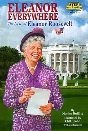 eleanor everywhere the life of eleanor roosevelt 1st edition monica kulling 067998996x, 978-0679989967