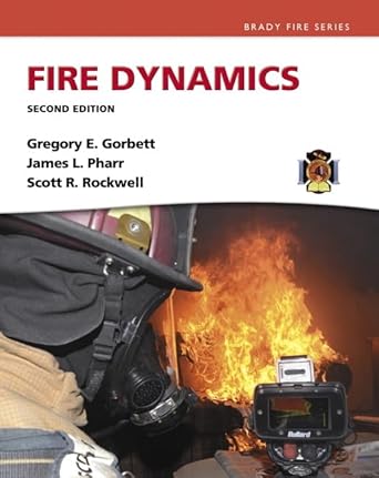 fire dynamics 1st edition gregory gorbett ,james pharr ,scott rockwell 0133842703, 978-0133842708