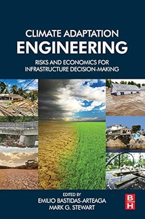 climate adaptation engineering risks and economics for infrastructure decision making 1st edition emilio