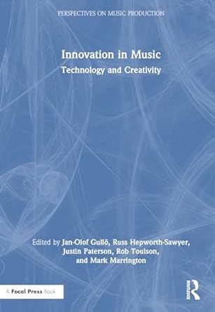 innovation in music technology and creativity 1st edition jan olof gullo ,russ hepworth sawyer ,rob toulson