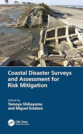 coastal disaster surveys and assessment for risk mitigation 1st edition tomoya shibayama ,miguel esteban