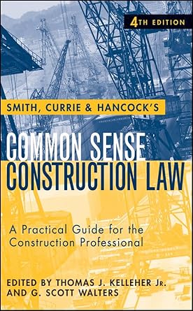 smith currie and hancocks common sense construction law a practical guide for the construction professional