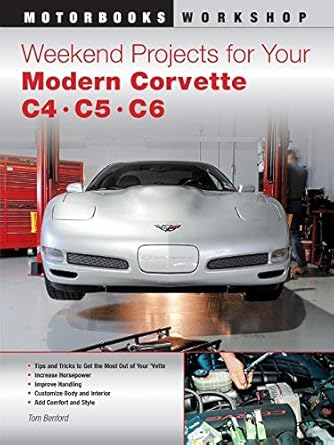 weekend projects for your modern corvette c4 c5 and c6 1st edition tom benford 0760335400, 978-0760335406