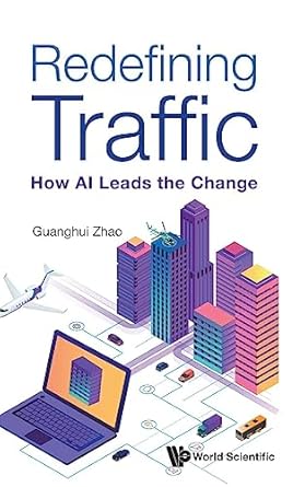 redefining traffic how ai leads the change 1st edition guanghui zhao 9811249741, 978-9811249747