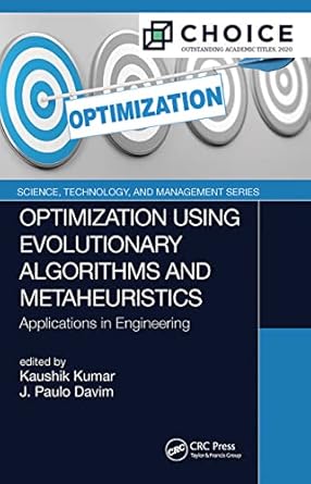 optimization using evolutionary algorithms and metaheuristics applications in engineering 1st edition kaushik