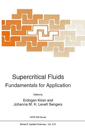supercritical fluids fundamentals for application 1st edition e kiran ,johanna m h levelt sengers 0792329422,