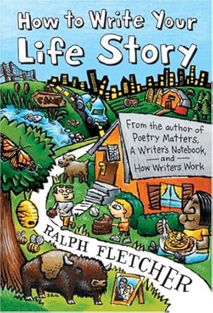 how to write your life story 1st edition ralph fletcher 0060507691, 978-0060507695