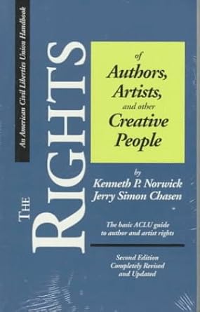 the rights of authors artists and other creative people a basic guide to the legal rights of authors and