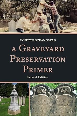 a graveyard preservation primer 1st edition lynette strangstad 0759122423, 978-0759122420