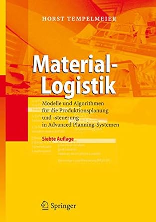 material logistik modelle und algorithmen fur die produktionsplanung und steuerung in advanced planning