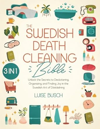 the swedish death cleaning bible 3 in 1 unlock the secrets to decluttering organizing and finding joy in the