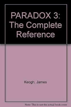 paradox 3 the complete reference 1st edition james edward keogh 0078815193, 978-0078815195