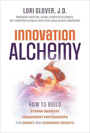innovation alchemy how to build strong industry engagement partnerships for impact and economic growth 1st