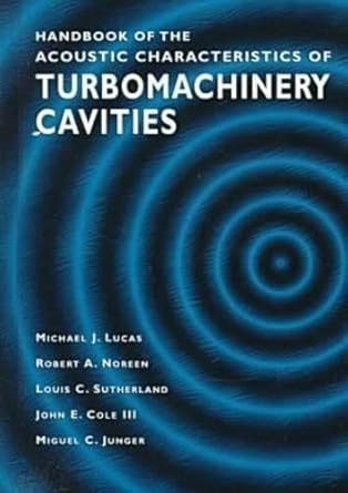 handbook of acoustic characteristics of turbomachinery 1st edition michael j lucas ,robert a noreen ,louis c