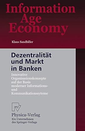 dezentralitat und markt in banken innovative organisationskonzepte auf der basis moderner informations und