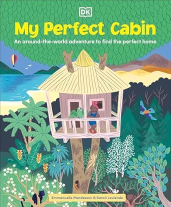 my perfect cabin 1st edition emmanuelle mardesson ,sarah loulendo 0744051568, 978-0744051568
